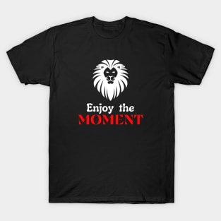 Enjoy the moment motivational design T-Shirt